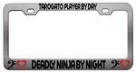 Tarogato Player By Day Deadly Ninja Night License Plate Frame B14. Fixed Price $15.95.