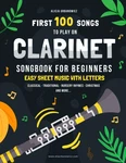 First 100 Songs To Play Clarinet Songbook For Beginners: Easy Sheet Mus.... Fixed Price $13.94.